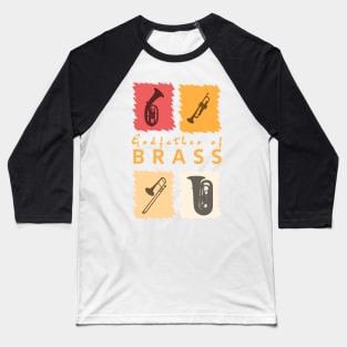 Godfather of Brass Baseball T-Shirt